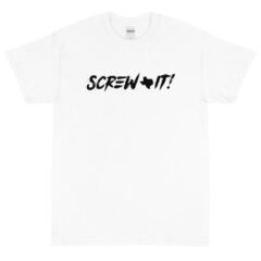 SCREW IT!